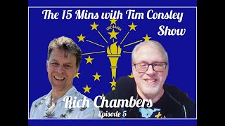 'Rich Chambers' - Ep 5 of the '15 Minutes with Tim Consley' Show