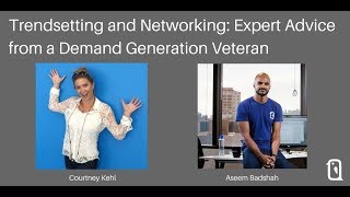 Trendsetting & Networking: Expert Advice from a Demand Generation Veteran