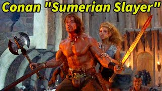 Conan ~ "Sumerian Slayer" ~ Tribute To Arnold Schwarzenegger | Days Of High Adventure!