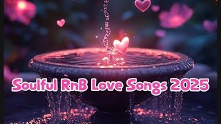 10 Soulful R&B Love Songs About Her | Music for the Heart & Late Nights