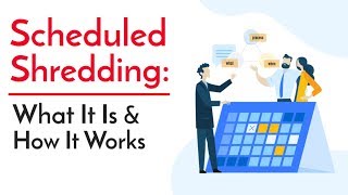 Scheduled Shredding: What It Is & How It Works