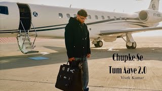 CHUPKE SE TUM AAYE 2.0 | VIVEK KUMAR | NEW ROMANTIC SONG | OFFICIAL VIDEO | #trending #song 