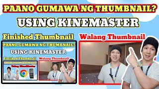 Paano Gumawa ng YouTube Thumbnail sa KineMaster | Bakit Mahalaga ang Thumbnail? (Tagalog Tutorial)