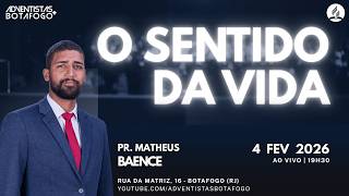CULTO AO VIVO | O SENTIDO DA VIDA | Pr. Matheus Baence | Quarta - 4/2/2026