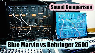 Blue Marvin vs Behringer 2600 Sound Comparison