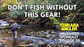 Don't Fish Without This Gear! | Episode 28: Tenkara Angler Level Line Podcast