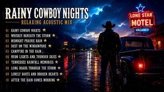 Rainy Cowboy Nights Acoustic Mix 🌧️ Relaxing Country Music & Western Highway Vibes