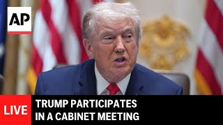 LIVE: Trump participates in a Cabinet meeting