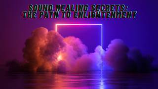 Hidden Sound Secrets: A Gateway to Higher Consciousness