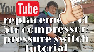 Replacement of 5tr compressor/pressure switch tutorial