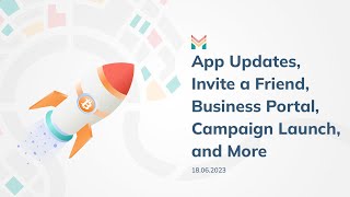 AMA 11: App updates, Invite a Friend, Business Portal, Campaign Launch, and More