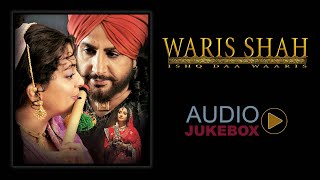 Waris Shah : Ishq Daa Waaris | All Songs | Audio Jukebox | Gurdas Maan | Juhi Chawla, Divya Dutta