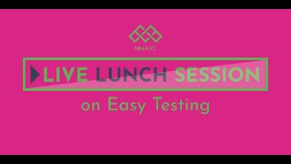 LIVE-LUNCH SESSION on EASY TESTING - Vol. 3