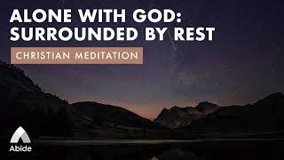 Alone With God: Embracing Divine Rest