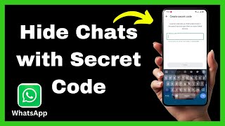 How To Lock and Hide WhatsApp Chats with Secret Code – Quick Tutorial