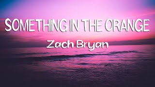 Zach Bryan - Something In The Orange (Lyrics)