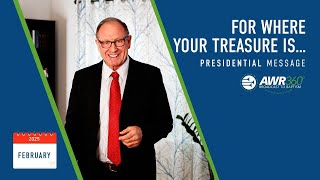 February 2025 President’s Video: “For Where Your Treasure Is . . .”