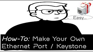 How-To: Create an Ethernet Port / Keystone (EASY!)