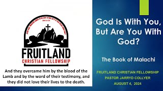 God Is With You, But Are You With God? - Fruitland Christian Fellowship - Pastor Jarryd Collyer