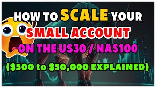 💰 How To Scale Your Small Account While Trading On The US30 & Nasdaq