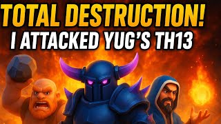 TOTAL DESTRUCTION! 💣 I Attacked Yug’s TH13