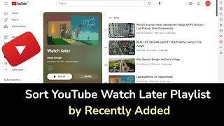 How to Sort YouTube Watch Later Playlist by Recently Added?