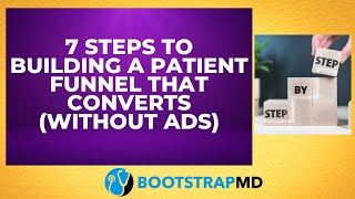7 Steps to Building a Patient Funnel That Converts (Without Ads)
