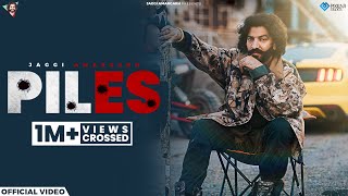 Piles (Official Video) | Jaggi Amargarh | New Punjabi Song 2023
