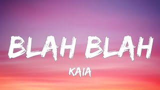 KAIA - BLAH BLAH | LYRICS