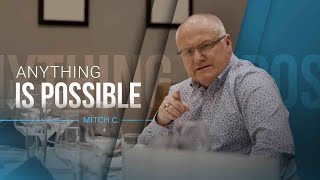 Anything is Possible!