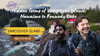 Hidden Gems of Vancouver Island: Nanaimo to Kennedy Lake Adventure