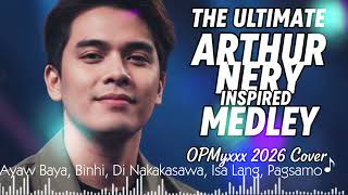 The Ultimate Arthur Nery@arthurneryph Inspired Medley | OPMyxx @OPMyxx 2026 Cover