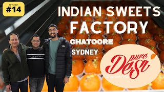 CHATOORE 14 - Pure Desi - Best Sweets Factory in Sydney - Reviewed by Chatoore Manish Rangani