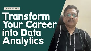 Transform Your Career: How to Transition into Data Analytics