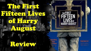 The First Fifteen Lives of Harry August by Claire North | Book Review (Spoiler Free)