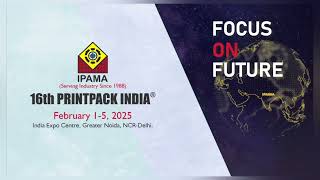 16th Edition PRINTPACK INDIA 2025 || Greater Noida, INDIA (DELHI NCR) || IPAMA @printpackindia7131