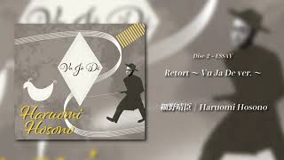 細野晴臣 - Retort〜Vu Ja De ver.〜 [Audio]
