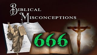 Biblical Misconceptions: 666