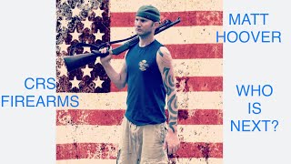 CRS Firearms: Matt Hoover, Justin Ervin - Who Else Will They Make an Example Out Of?