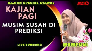 KAJIAN SUBUH BERSAMA HJ MUMPUNI HANDAYAYEKTI | MUSIM HUJAN SUSAH DI PREDIKSI | LIVE SUMBANG