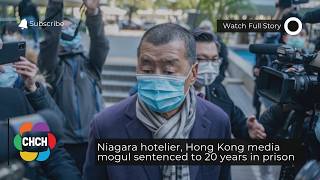 Niagara hotelier, Hong Kong media mogul sentenced to 20 years in prison