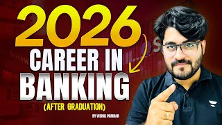 Career in Banking in 2026 after Graduation | Bank Exams Preparation Strategy by Vishal Parihar
