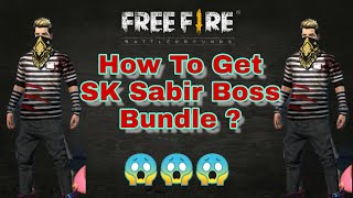 How To Get Sk Sabir Boss Bundle || Sk Sabir Boss || Garena Free Fire