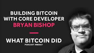 Core Developer Bryan Bishop on Building Bitcoin