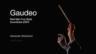 Alexander Boldachev | GAUDEO | Mad Max Fury Road soundtrack (OST)