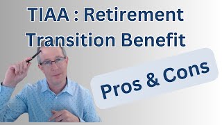 TIAA - Retirement Transition Benefit: Pros & Cons