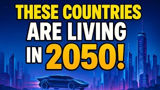 SHOCKING! Top 10 Countries Living in The Future