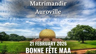 21 February 2026 | Matrimandir | Savitri Bhavan | Auroville