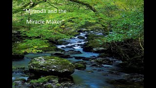 "Miranda and the Miracle Maker"