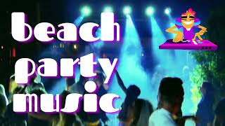 BEACH PARTY MUSIC 8, “Be positive , don’t let the negativity of the world get you down ”